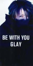 Glay : Be with You